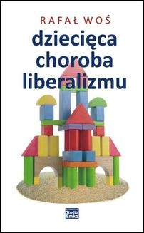 Chomikuj, ebook online Dziecięca choroba liberalizmu. Rafał Woś