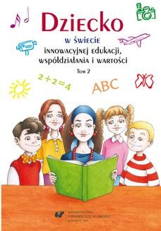 Chomikuj, ebook online Dziecko w świecie innowacyjnej edukacji, współdziałania i wartości. T. 2. red. Urszula Szuścik