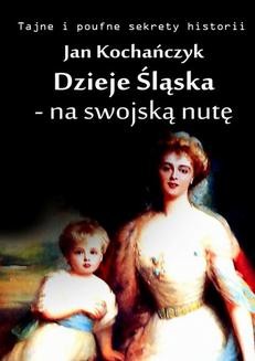 Chomikuj, ebook online Dzieje Śląska – na swojską nutę. Jan Kochańczyk