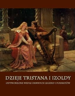 Chomikuj, ebook online Dzieje Tristana i Izoldy. Odtworzone wedle dawnych legend i poematów. Joseph Bédier