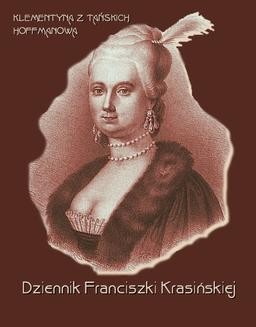 Chomikuj, ebook online Dziennik Franciszki Krasińskiej. Klementyna z Tańskich Hoffmanowa