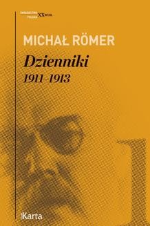 Chomikuj, ebook online Dzienniki. 1911–1913. Tom 1. Michał Römer