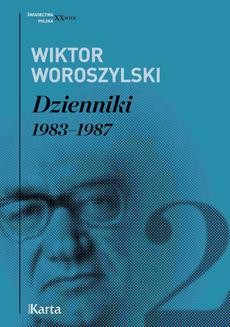 Chomikuj, ebook online Dzienniki. 1983–1987. Tom 2. Wiktor Woroszylski