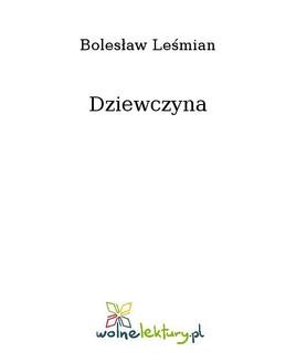 Chomikuj, ebook online Dziewczyna. Bolesław Leśmian