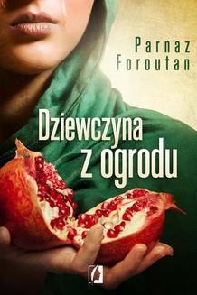 Chomikuj, ebook online Dziewczyna z ogrodu. Parnaz Faroutan