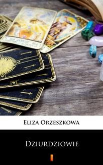 Chomikuj, ebook online Dziurdziowie. Eliza Orzeszkowa