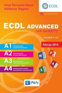 Chomikuj, ebook online ECDL Advanced na skróty. Edycja 2015. Sylabus v. 2.0. Waldemar Węglarz