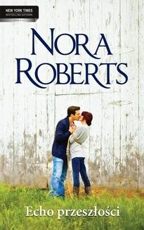Chomikuj, ebook online Echo przeszłości. Nora Roberts