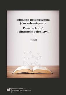 Ebook Edukacja polonistyczna jako zobowiązanie. Powszechność i elitarność polonistyki. T. 2 pdf