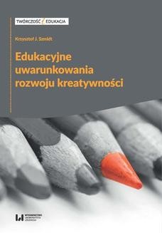 Chomikuj, ebook online Edukacyjne uwarunkowania rozwoju kreatywności. Krzysztof J. Szmidt