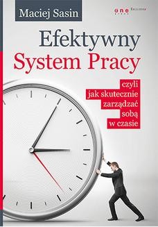 Ebook Efektywny System Pracy, czyli jak skutecznie zarządzać sobą w czasie pdf