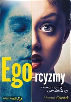 Chomikuj, ebook online Ego-rcyzmy. Poznaj, czym jest i jak działa ego. Mateusz Grzesiak