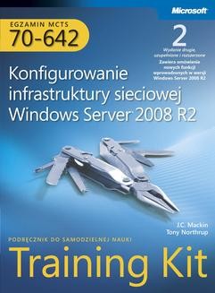 Ebook Egzamin MCTS 70-642 Konfigurowanie infrastruktury sieciowej Windows Server 2008 R2 Training Kit pdf