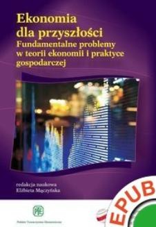 Ebook Ekonomia dla przyszłości. Fundamentalne problemy w teorii ekonomii i praktyce gospodarczej pdf