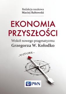 Ebook Ekonomia przyszłości. Wokół nowego pragmatyzmu Grzegorza W. Kołodko pdf