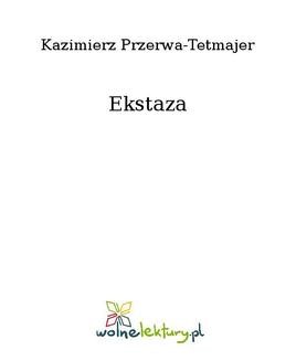 Chomikuj, ebook online Ekstaza. Kazimierz Przerwa-Tetmajer