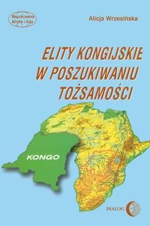 Chomikuj, ebook online Elity kongijskie w poszukiwaniu tożsamości. Alicja Wrzesińska