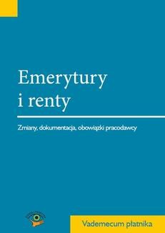 Ebook Emerytury i renty. Zmiany, dokumentacja, obowiązki pracodawcy pdf