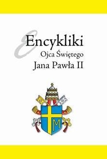 Chomikuj, ebook online Encyklika Ojca Świętego bł. Jana Pawła II. Jan Paweł