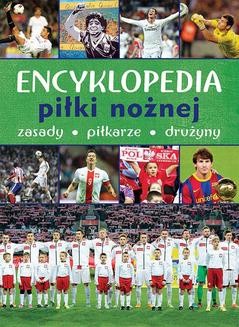 Ebook Encyklopedia piłki nożnej. Zasady, piłkarze, drużyny pdf
