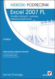 Chomikuj, ebook online Excel 2007 PL. Analiza danych, wykresy, tabele przestawne. Niebieski podręcznik. Denise Etheridge