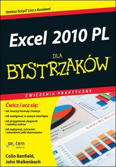 Chomikuj, ebook online Excel 2010 PL. Ćwiczenia praktyczne dla bystrzaków. Colin Banfield