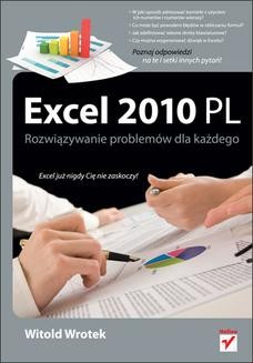 Chomikuj, ebook online Excel 2010 PL. Rozwiązywanie problemów dla każdego. Witold Wrotek