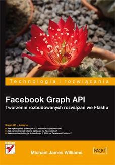 Chomikuj, ebook online Facebook Graph API. Tworzenie rozbudowanych rozwiązań we Flashu. Michael James Williams