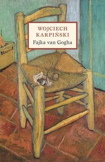 Chomikuj, ebook online Fajka van Gogha. Wojciech Karpiński