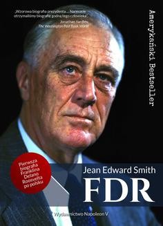 Chomikuj, ebook online FDR. Franklin Delano Roosevelt. Jean Edward Smith