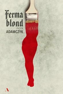Chomikuj, ebook online Ferma blond. Piotr Adamczyk