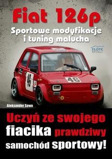 Ebook Fiat 126p. Sportowe modyfikacje i tuning pdf
