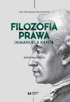 Chomikuj, ebook online Filozofia prawa Immanuela Kanta. Wprowadzenie. Ewa Wyrębska-Dermanović