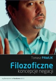 Chomikuj, ebook online Filozoficzne koncepcje negacji. Tomasz Pawlik