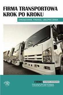 Chomikuj, ebook online Firma transportowa krok po kroku. Zarządzanie finanse ubezpieczenia. Praca zbiorowa