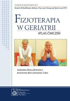Chomikuj, ebook online Fizjoterapia w geriatrii. Atlas ćwiczeń. Adrianna Maria Borowicz