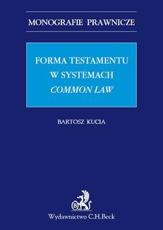 Chomikuj, ebook online Forma testamentu w systemach common law. Bartosz Kucia