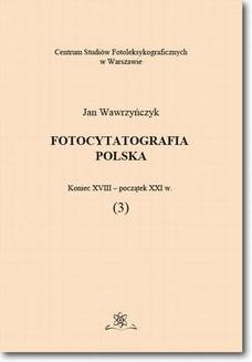 Chomikuj, ebook online Fotocytatografia polska (3). Koniec XVIII – początek XXI w. Jan Wawrzyńczyk