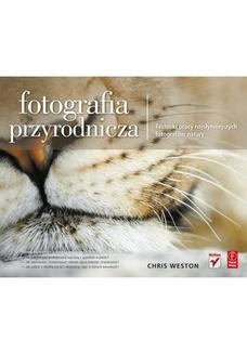 Ebook Fotografia przyrodnicza. Techniki pracy najsłynniejszych fotografów natury pdf