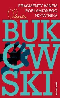 Chomikuj, ebook online Fragmenty winem poplamionego notatnika. Charles Bukowski