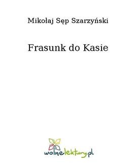 Chomikuj, ebook online Frasunk do Kasie. Mikołaj Sęp Szarzyński