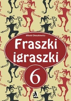 Chomikuj, ebook online Fraszki igraszki 6. Witold Oleszkiewicz