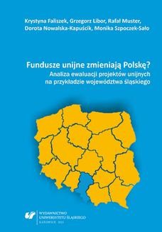 Chomikuj, ebook online Fundusze unijne zmieniają Polskę? Analiza ewaluacji projektów unijnych na przykładzie województwa śląskiego. Krystyna Faliszek
