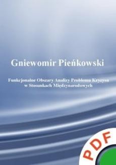 Chomikuj, ebook online Funkcjonalne obszary analizy problemu kryzysu w stosunkach międzynarodowych. Gniewomir Pieńkowski