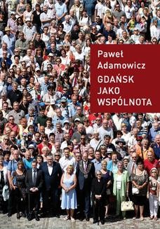 Chomikuj, ebook online Gdańsk jako wspólnota. Paweł Adamowicz