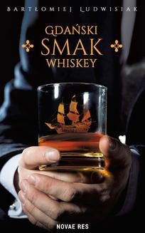 Chomikuj, ebook online Gdański smak whiskey. Bartłomiej Ludwisiak