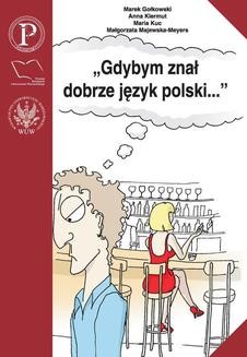Ebook Gdybym znał dobrze język polski… Wybór tekstów z ćwiczeniami do nauki gramatyki polskiej dla cudzoziemców pdf