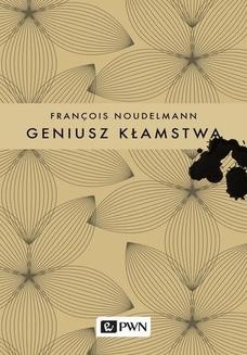 Chomikuj, ebook online Geniusz kłamstwa. Francois Noudelmann