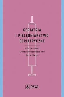 Chomikuj, ebook online Geriatria i pielęgniarstwo geriatryczne. Katarzyna Wieczorowska-Tobis