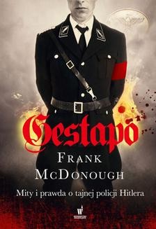 Chomikuj, ebook online Gestapo. Mity i prawda o tajnej policji Hitlera. Frank McDonough